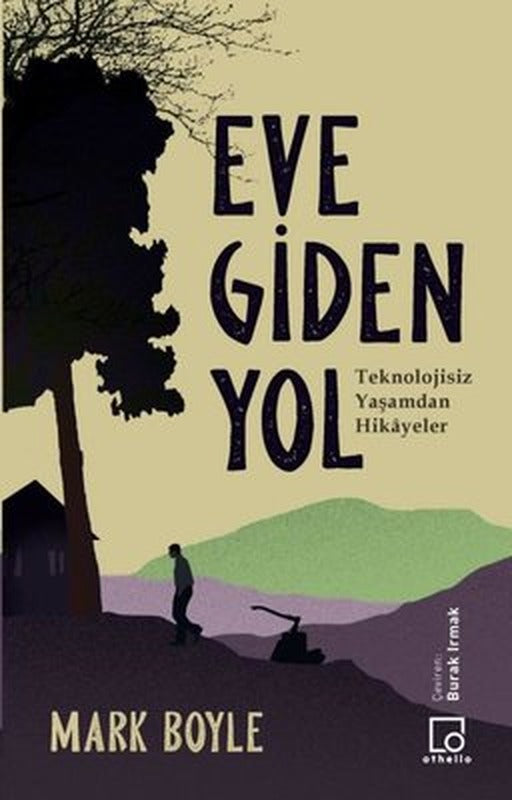 Eve Giden Yol-Teknolojisiz Yaşamdan Hikayeler | Othello