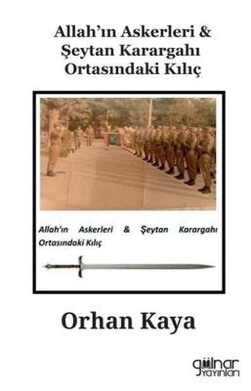 Allah'ın Askerleri & Şeytan Karargahı Ortasındaki Kılıç | Gülnar Yayınları