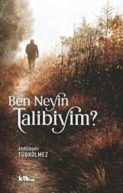 Ben Neyin Talibiyim? | Ktb Yayınları (İnce Kapak)
