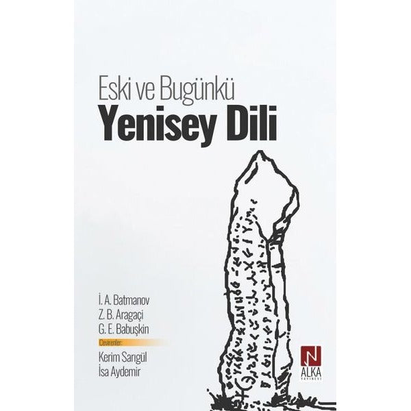 Eski ve Bugünkü Yenisey Dili | Alka Yayınevi (İnce Kapak)