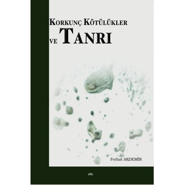 Korkunç Kötülükler ve Tanrı | Elis Yayınları (Ciltli)