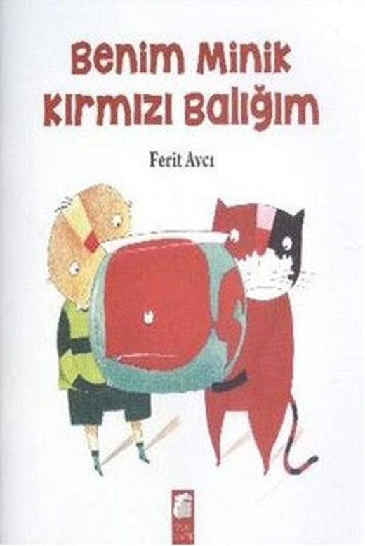 Benim Minik Kırmızı Balığım | Final Kültür Sanat Yayınları