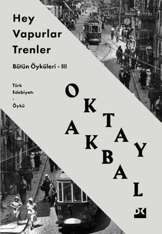 Hey Vapurlar Trenler - Bütün Öyküleri 3 | Doğan Kitap