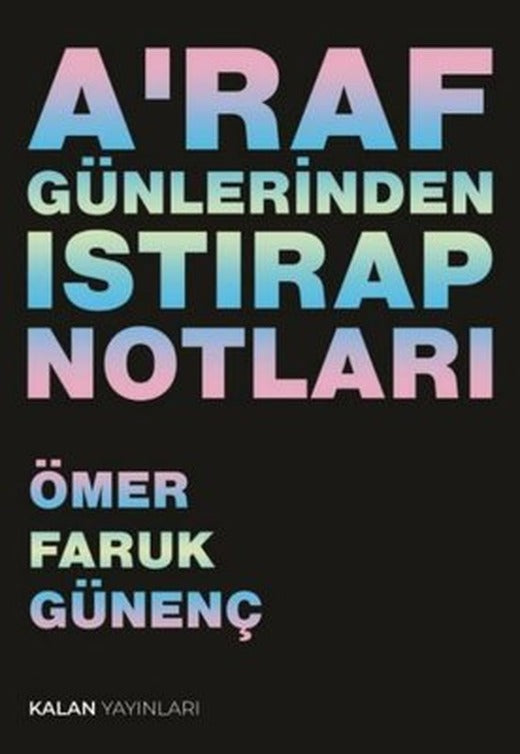 A'raf Günlerinden Istırap Notları | Kalan Yayınları (İnce Kapak)