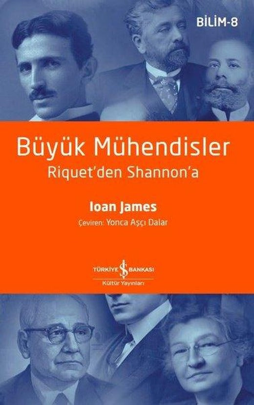 Büyük Mühendisler Riquet'den Shannon'a | İş Bankası Kültür Yayınları (İnce Kapak)