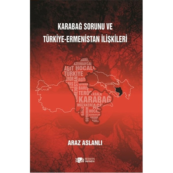 Karabağ Sorunu ve Türkiye - Ermenistan İlişkileri