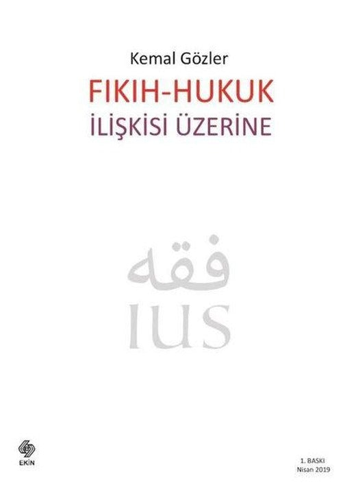 Fıkıh - Hukuk İlişkisi Üzerine | Ekin Basım Yayın (İnce Kapak)