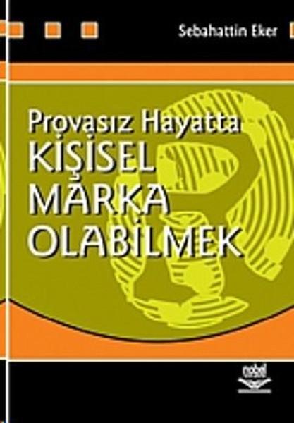 Provasız Hayatta Kişisel Marka Olabilmek | Nobel Akademik Yayıncılık (İnce Kapak)  - Resim 1