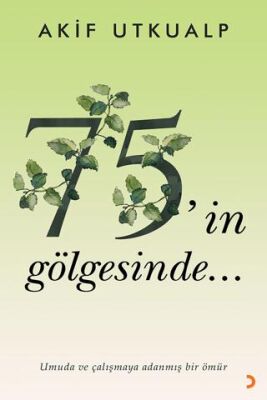 Cinius Yayınevi 75’İn Gölgesinde & Akif Utkualp - Akif Utkualp kitap kapağı