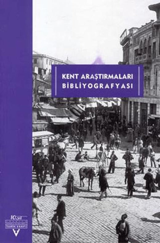 Kent Araştırmaları Bibliyografyası | Tarih Vakfı Yurt Yayınları (Ciltsiz)