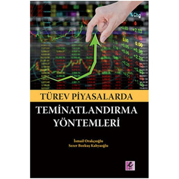 Türev Piyasalarda Teminatlarndırma Yöntemleri | Efil Yayınevi Yayınları (İnce Kapak)
