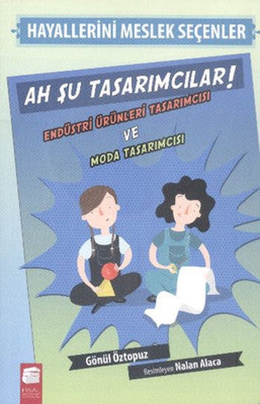 Hayallerini Meslek Seçenler - Ah Şu Tasarımcılar | Final Kültür Sanat Yayınları