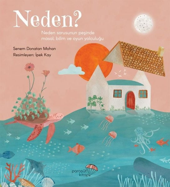 Neden? Neden Sorusunun Peşinde Masal Bilim ve Oyun Yolculuğu | Paraşüt Kitap