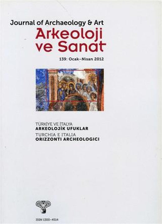 Arkeoloji ve Sanat Dergisi Sayı 139 | Arkeoloji ve Sanat Dergisi (Ciltsiz)