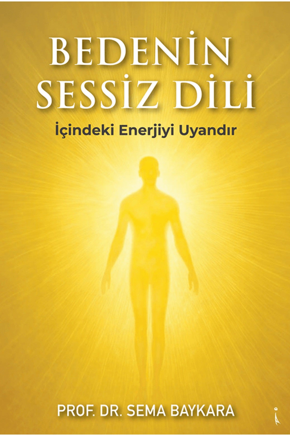 Bedenin Sessiz Dili - İçindeki Enerjiyi Uyandır | İkinci Adam Yayınları (İnce Kapak)