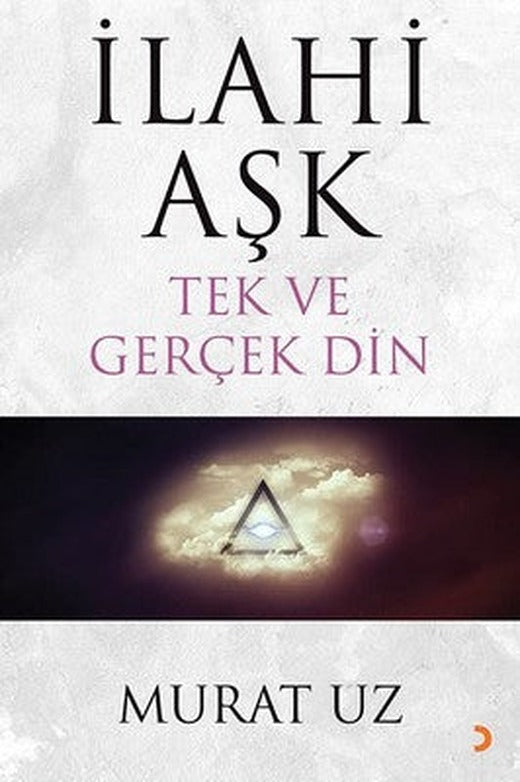 İlahi Aşk-Tek ve Gerçek Din | Cinius