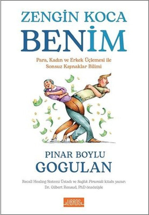 Zengin Koca Benim - Para Kadın ve Erkek Üçlemesi İle Sonsuz Kaynaklar Bilimi | Libros Kitap