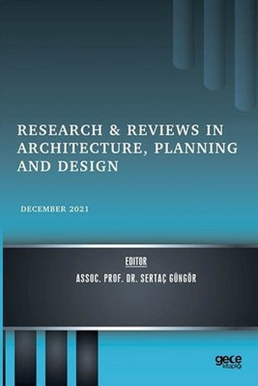 Research and Reviews in Architecture Planning and Design - December 2021 | Gece Kitaplığı