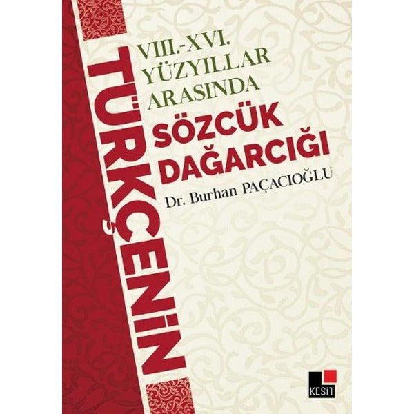 6. ve 16. Yüzyıllar Arasında Sözcük Dağarcığı | Kesit Yayınları - Yayınevi Genel Dizisi (İnce Kapak)