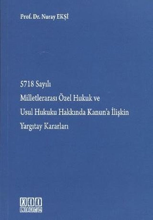5718 Sayılı Milletlerarası Özel Hukuk ve Usul Hukuku Hakkında Kanun’a İlişkin Yargıtay Kararları | On İki Levha Yayınları (Ciltsiz)