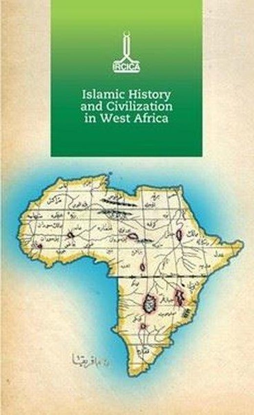 Proceedings of the International Conference on Islamic History and Civilization in West Africa | IRCICA Yayınları (Ciltli)
