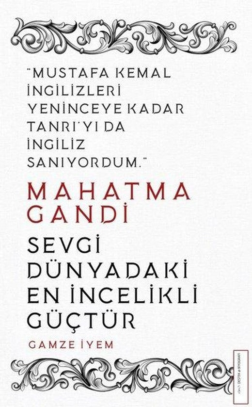 Mahatma Gandi - Sevgi Dünyadaki En İncelikli Güçtür | Destek Yayınları (e-Kitap)