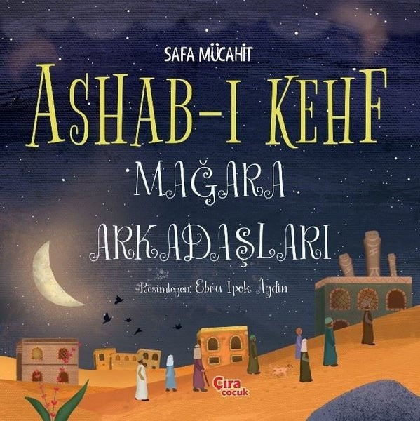 Ashab-ı Kehf Mağara Arkadaşları | Çıra Çocuk Yayınları (Ciltsiz)