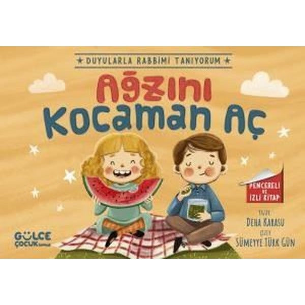 Ağzını Kocaman Aç - Duyularla Rabbimi Tanıyorum 4 (Pencereli Kitap)