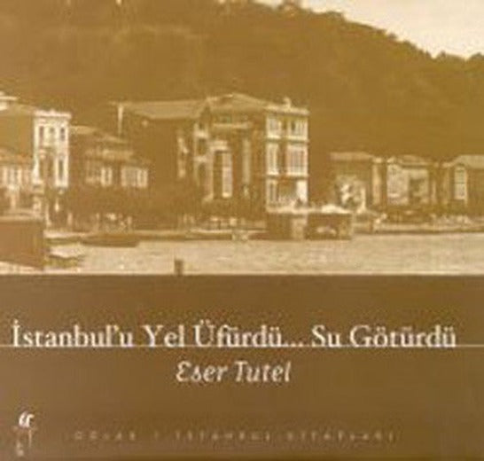 İstanbul'u Yel Üfürdü Su Götürdü | Oğlak Yayıncılık
