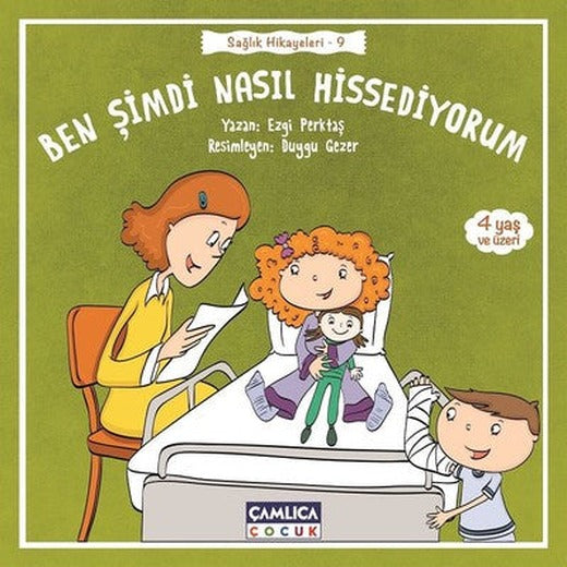 Ben Şimdi Nasıl Hissediyorum-Sağlık Hikayeleri 9 | Çamlıca Çocuk Yayınları