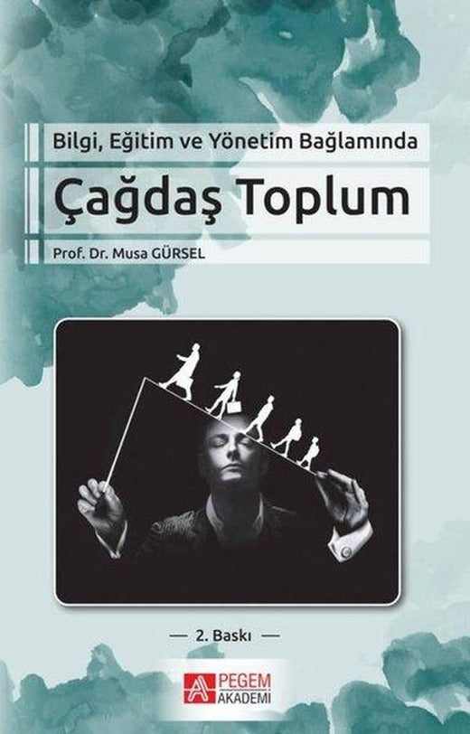 Bilgi Eğitim ve Yönetim Bağlamında Çağdaş Toplum | Pegem Akademi Yayıncılık (İnce Kapak)
