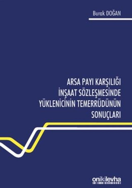 Arsa Payı Karşılığı İnşaat Sözleşmesinde Yüklenicinin Temerrüdünün Sonuçları | On İki Levha Yayınları (Ciltsiz)