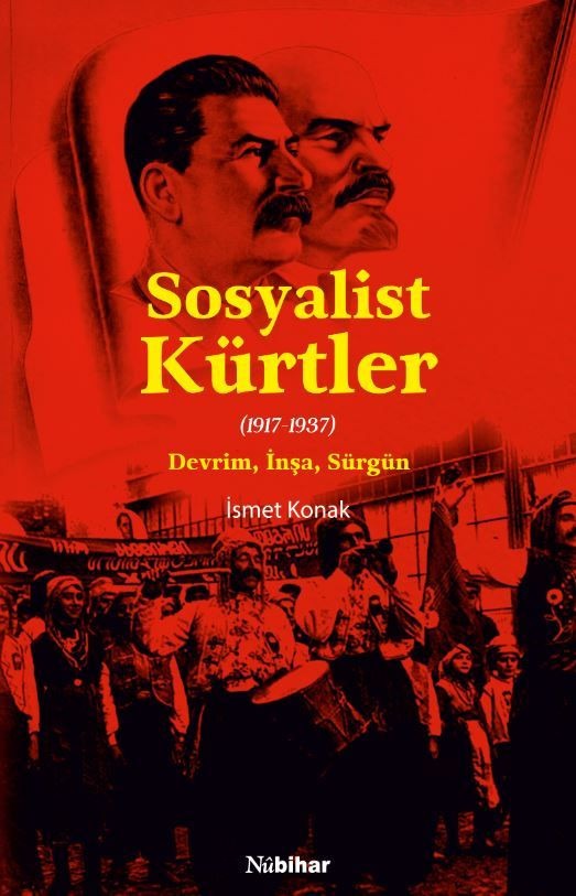 Sosyalist Kürtler (1917 - 1937) Devrim İnşa Sürgün | Nubihar Yayınları (İnce Kapak)