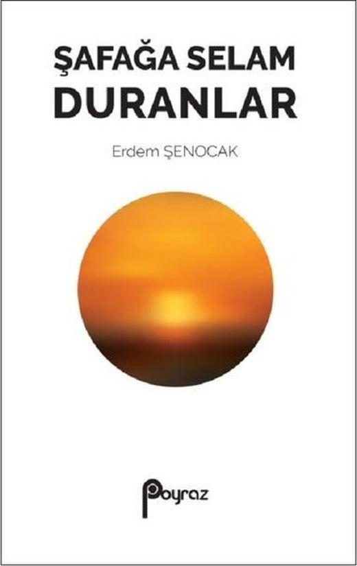 Şafağa Selam Duranlar | Akçağ Yayınları (İnce Kapak)