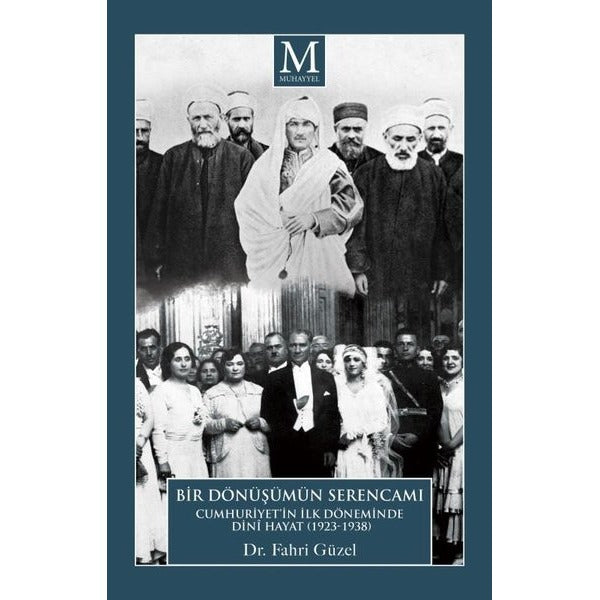 Bir Dönüşümün Serencamı: Cumhuriyet'in İlk Döneminde Dini Hayat 1923-1938 | Muhayyel
