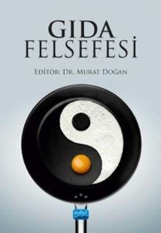 Gıda Felsefesi | Nobel Akademik Yayıncılık (İnce Kapak)