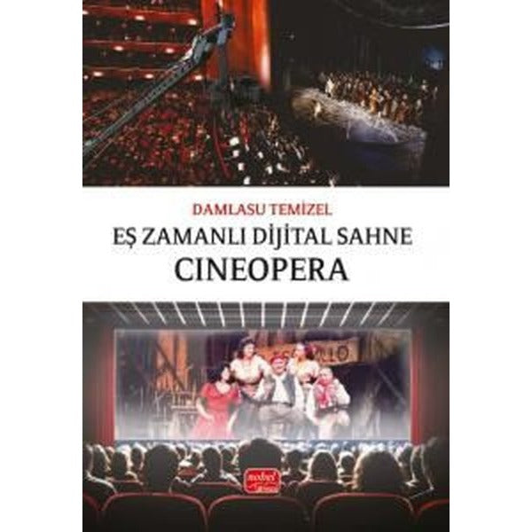 Eş Zamanlı Dijital Sahne: Cineopera | Nobel Bilimsel Eserler (İnce Kapak)