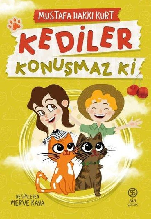 Kediler Konuşmaz ki | Sia Kitap (İnce Kapak)