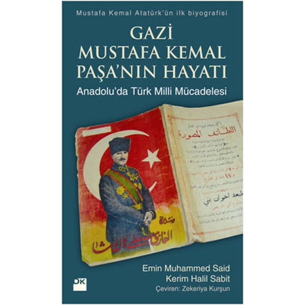 Gazi Mustafa Kemal Paşa'nın Hayatı - Anadolu'da Türk Milli Mücadelesi | Doğan Kitap