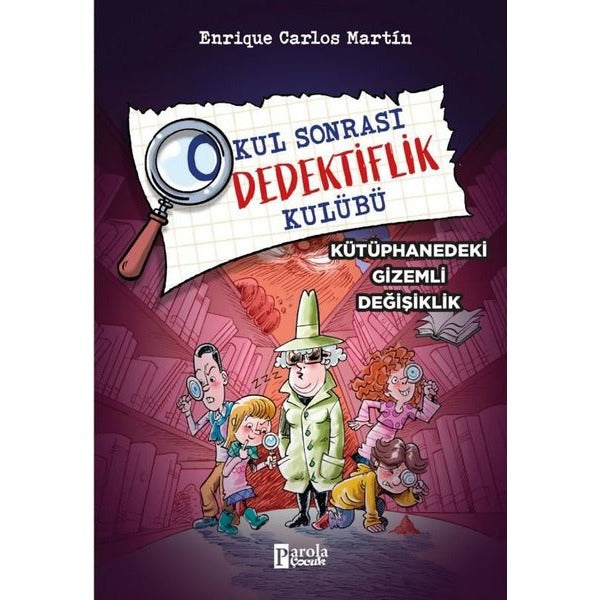 Kütüphanedeki Gizemli Değişiklik - Okul Sonrası Dedektiflik Kulübü | Parola Çocuk (İnce Kapak)