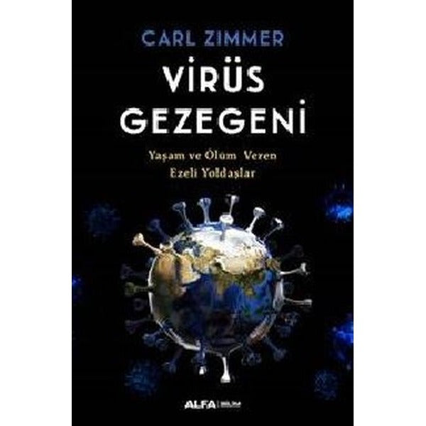 Virüs Gezegeni - Yaşam ve Ölüm Veren Ezeli Yoldaşlar | Alfa Yayıncılık (İnce Kapak)