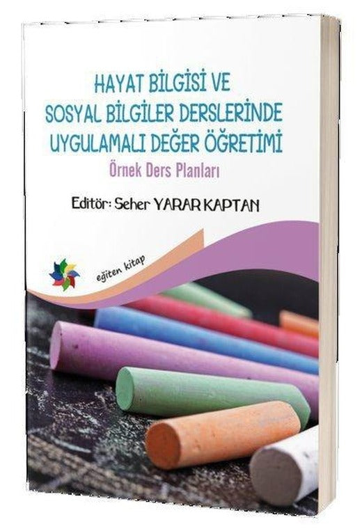 Hayat Bilgisi ve Sosyal Bilgiler Derslerinde Uygulamalı Değer Öğretimi | Eğiten Kitap (İnce Kapak)