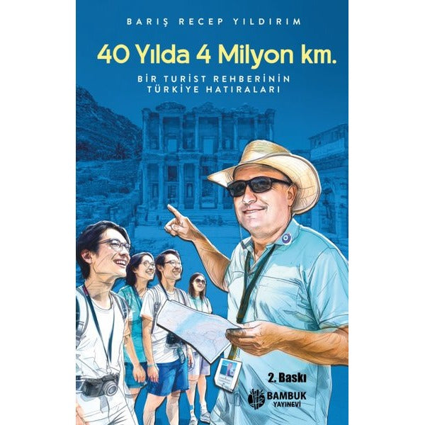 40 Yılda 4 Milyon Km - Bir Turist Rehberinin Türkiye Hatıraları | Bambuk Yayınevi (İnce Kapak)