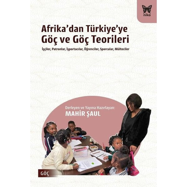 Afrika'dan Türkiye'ye Göç ve Göç Teorileri | Nika Yayınevi (İnce Kapak)
