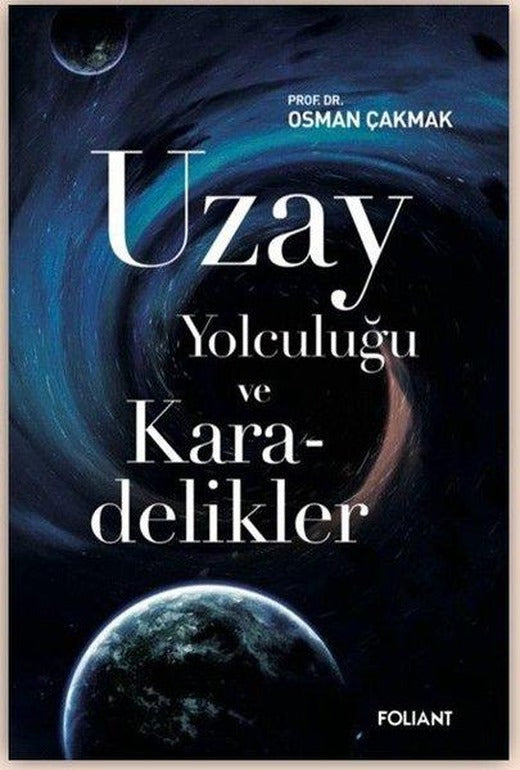 Uzay Yolculuğu ve Karadelikler | Foliant (İnce Kapak)