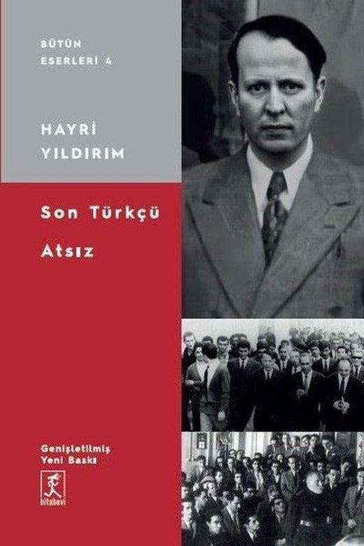 Son Türkçü Atsız | Hitabevi (İnce Kapak)