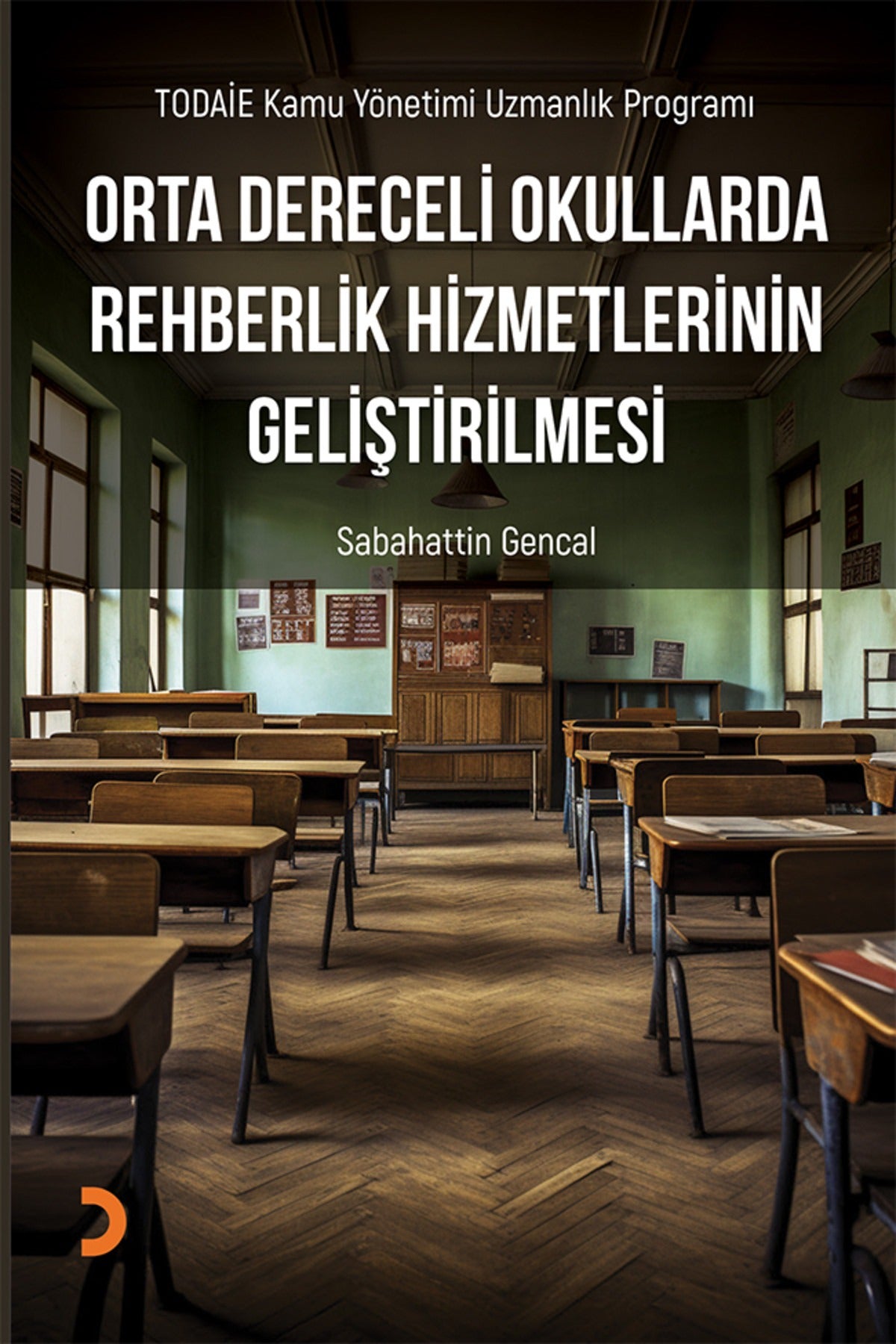 Orta Dereceli Okullarda Rehberlik Hizmetlerinin Geliştirilmesi | Cinius Yayınları (Ciltsiz)
