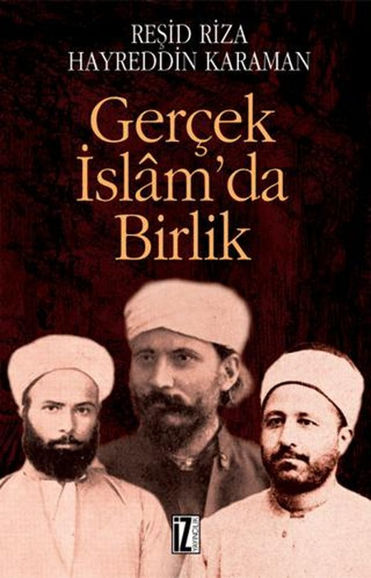 Gerçek İslam’da Birlik | İz Yayıncılık (Ciltsiz)