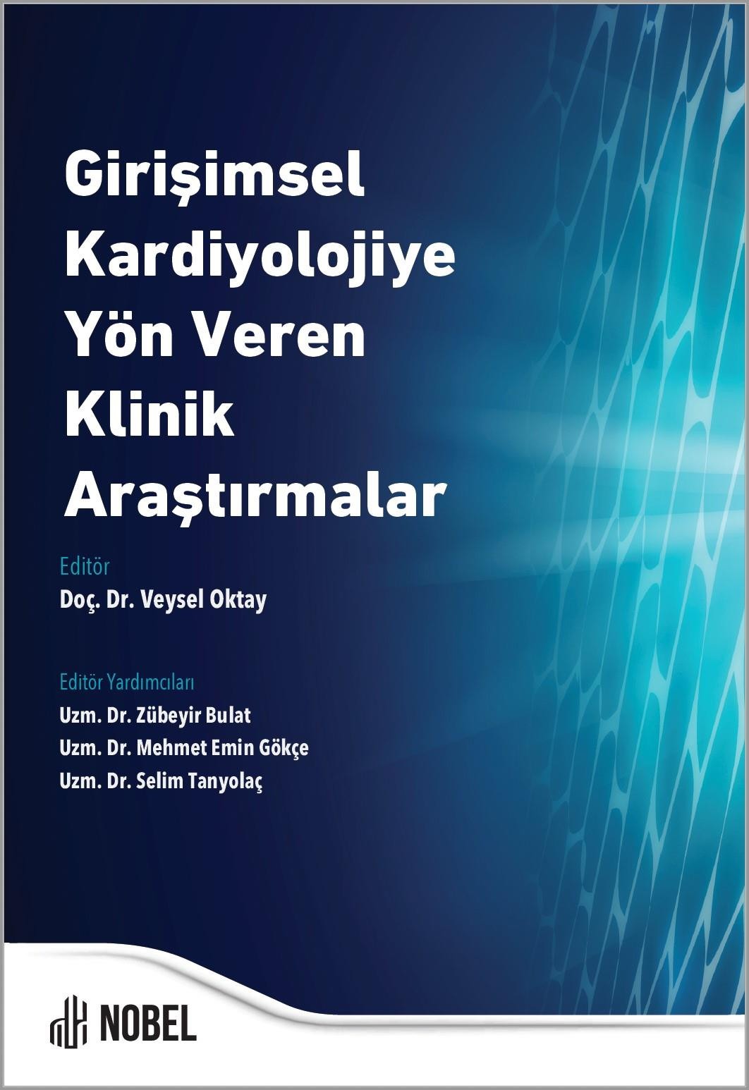 Girişimsel Kardiyolojiye Yön Veren Klinik Araştırmalar | Nobel Tıp Kitabevleri (İnce Kapak)