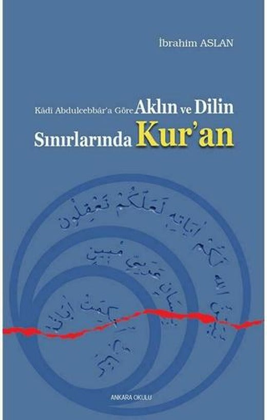 Aklın ve Dilin Sınırlarında Kur'an | Ankara Okulu Yayınları (Ciltsiz)